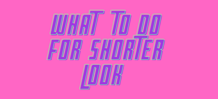 how to get shorter