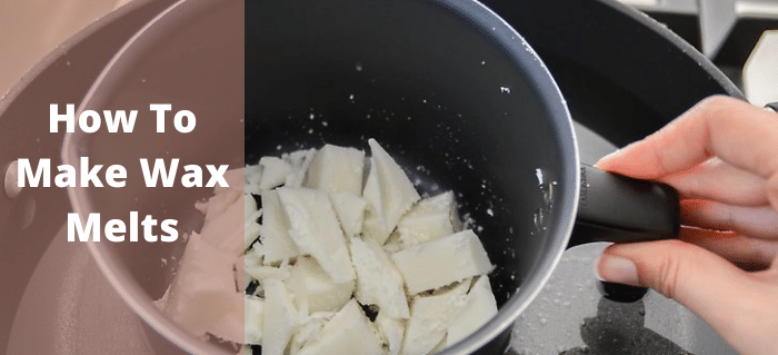 How to Make Wax Melts at Home