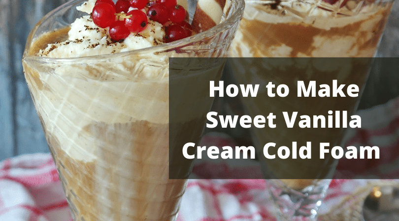 how to make sweet cream cold foam