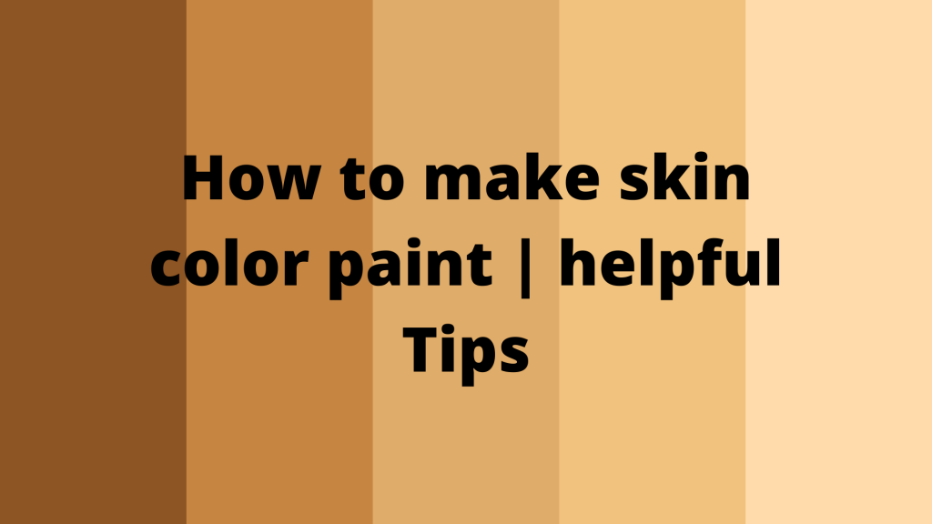 how to make skin color paint