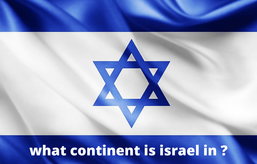 what continent is israel in ?