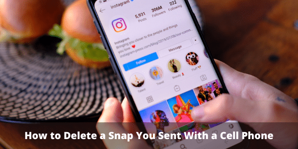 How to Delete a Snap You Sent With a Cell Phone