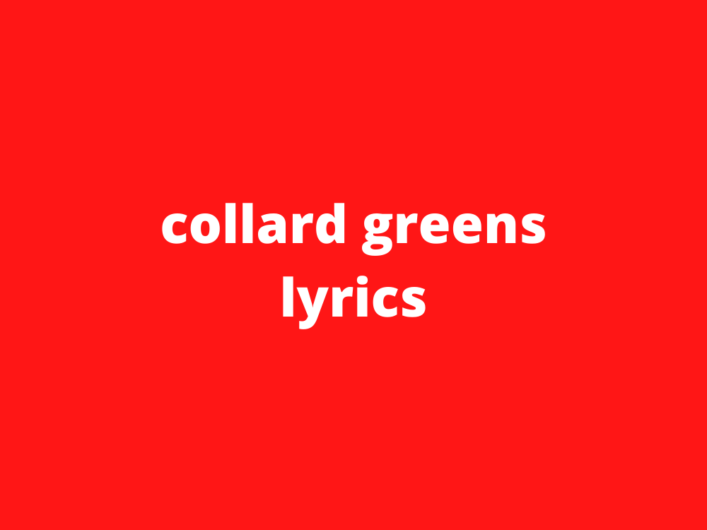 collard greens lyrics