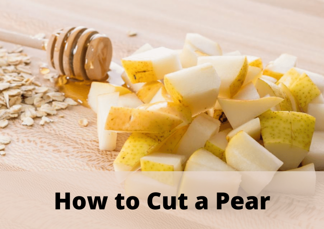 How to Cut a Pear