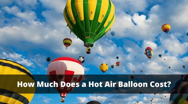 How Much Does a Hot Air Balloon Cost