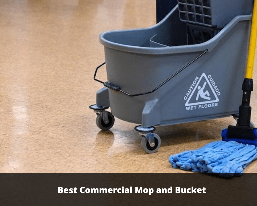 Best Commercial Mop and Bucket