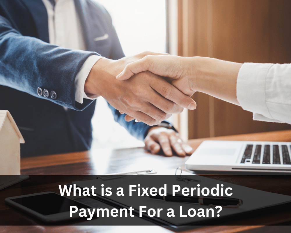 Fixed Periodic Payment For a Loan